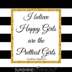 Sunshine Botanicals Audrey Hepburn once said, "I believe that happy girls are the prettiest," 