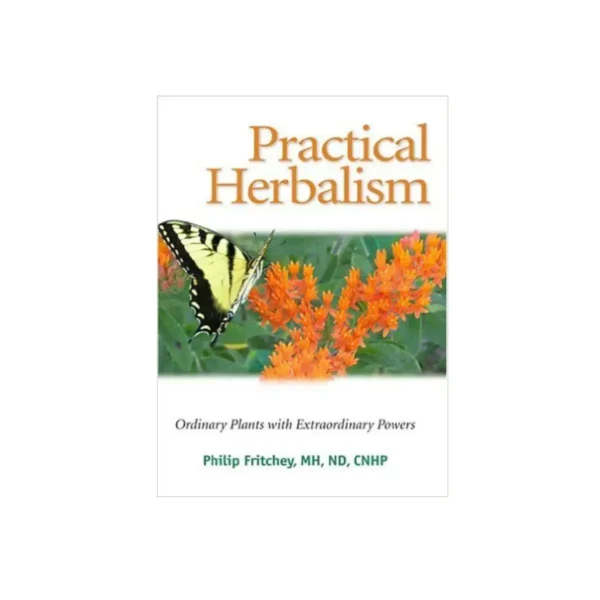 Practical Herbalism: Ordinary Plants with Extraordinary Powers Paperback – February 1, 2005