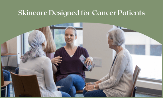Skin Care Designed for Cancer Patients